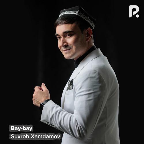 Suxrob Xamdamov - Bay-bay