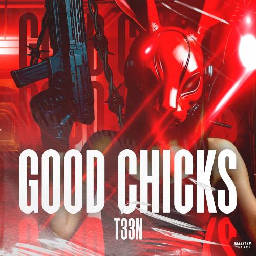 T33N - Good Chicks