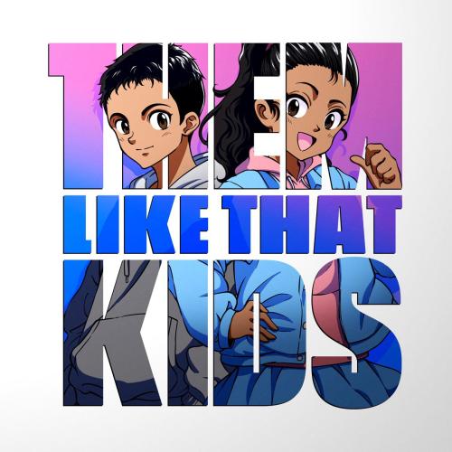 THEM KIDS - LIKE THAT