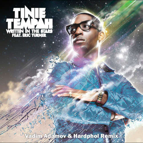 Tinie Tempah feat. Eric Turner - Written In The Stars (Vadim Adamov & Hardphol Remix)