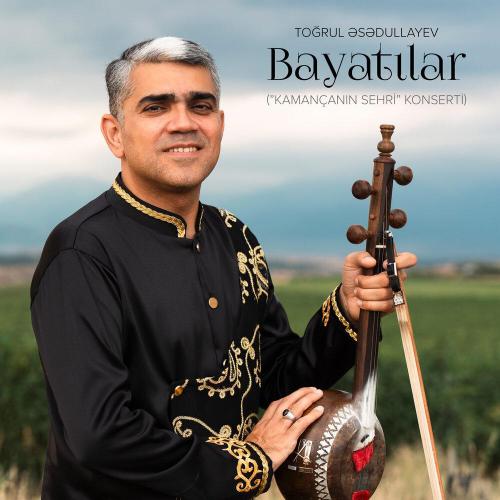 Toğrul Əsədullayev - Bayatılar (-Kamançanın Sehri- Konserti)