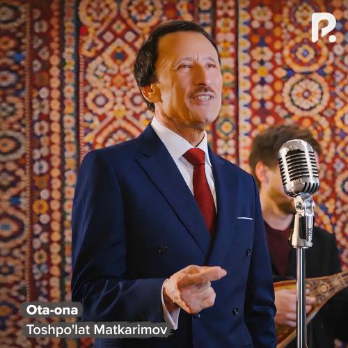 Toshpo'lat Matkarimov - Ota-ona