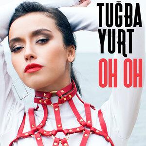 Tuğba Yurt - Oh Oh