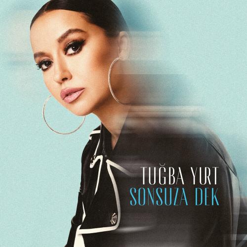 Tuğba Yurt - Sonsuza Dek