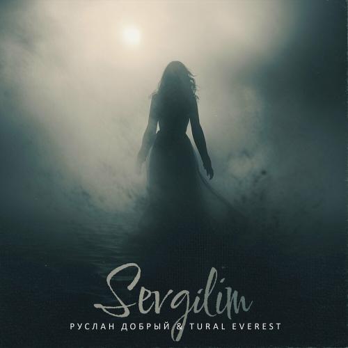 TURAL EVEREST & Руслан Добрый - Sevgilim