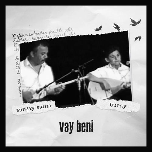 Turgay Salim feat. Buray - Vay Beni̇