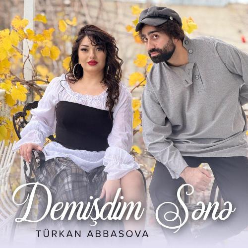 Türkan Abbasova - Demişdim Sənə