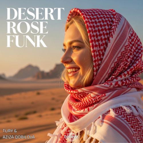 Tury & Aziza Qobilova - Desert Rose Funk!