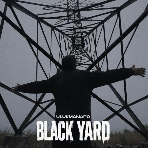 Ulukmanapo - Black Yard