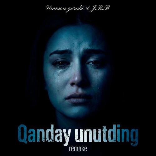 Ummon Guruhi & J.r.b - Qanday Unutding (Remake)