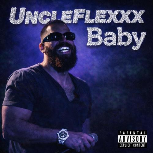 UncleFlexxx - Baby (Slowed)