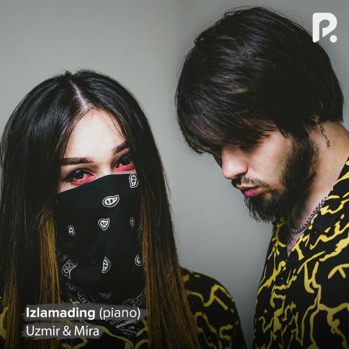 Uzmir & MIRA - Izlamading (Piano version)