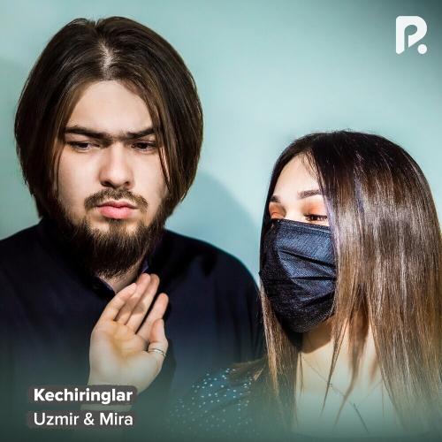 Uzmir & MIRA - Kechiringlar