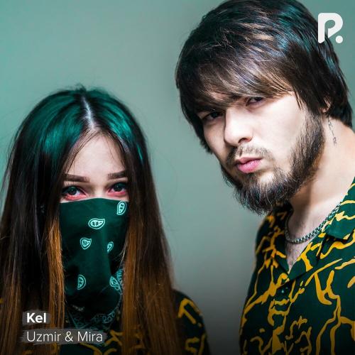 Uzmir & MIRA - Kel