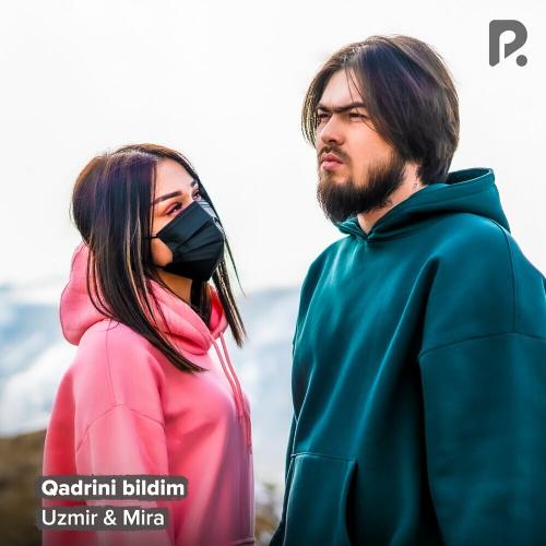 Uzmir & MIRA - Qadrini Bildim