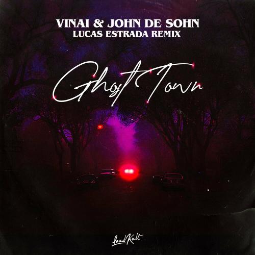 VINAI feat. John De Sohn - Ghost Town (Lucas Estrada Remix)