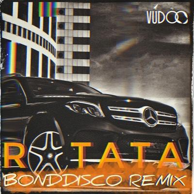 VUDOO - RATATA (BONDDISCO Remix)