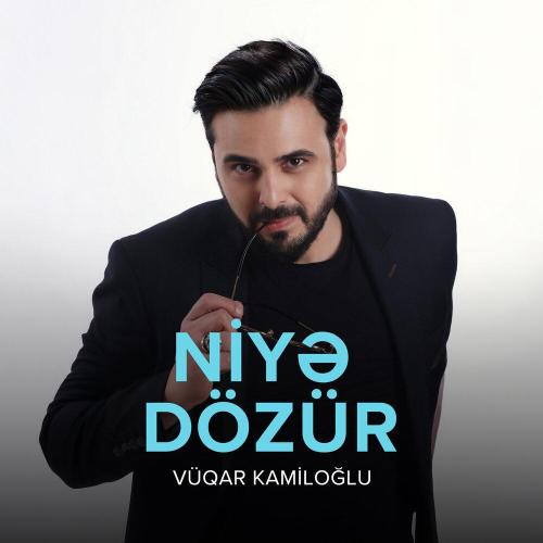 Vüqar Kamiloğlu - Niyə Dözür