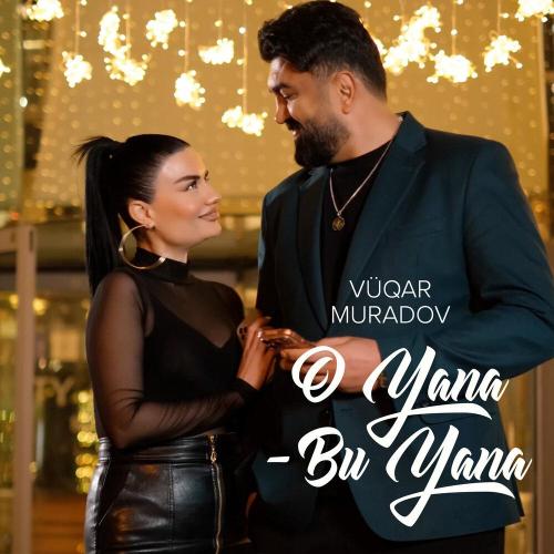 Vüqar Muradov - O Yana
