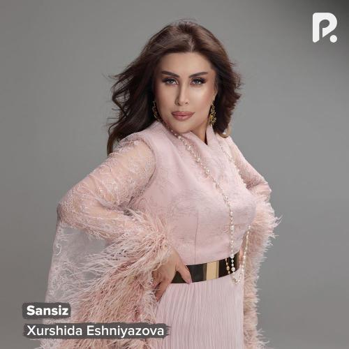 Xurshida Eshniyazova - Sansiz