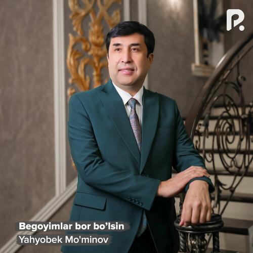 Yahyobek Mo'minov - Begoyimlar Bor Bo’lsin