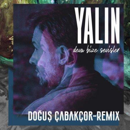 Yalın - Deva Bize Sevişler (Doğuş Çabakçor Remix)