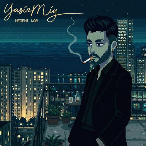 Yasir Miy - Nedeni Var