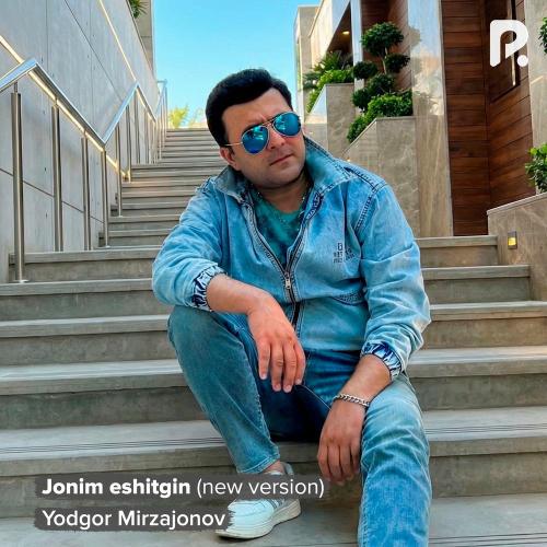 Yodgor Mirzajonov - Jonim Eshitgin (New Version)
