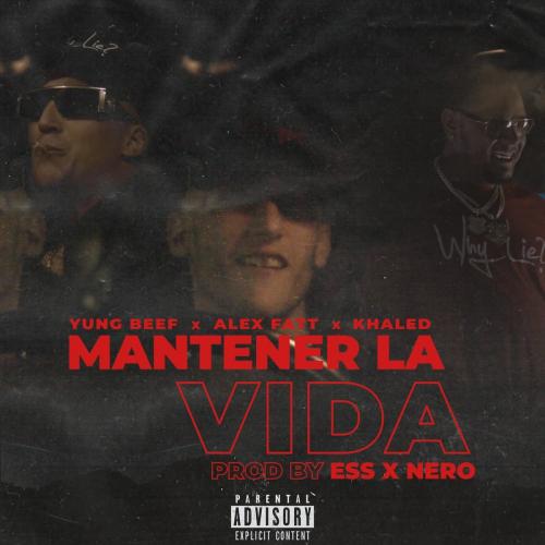 Yung Beef feat. Alex Fatt & Khaled - Mantener La Vida