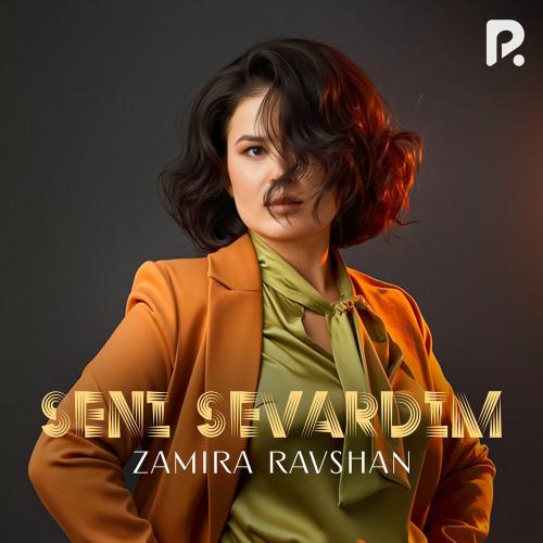 Zamira Ravshan - Seni Sevardim