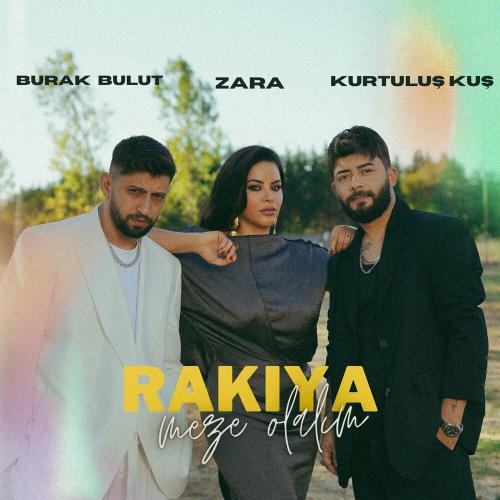 Zara, Burak Bulut & Kurtuluş KUŞ - Rakıya Meze Olalım