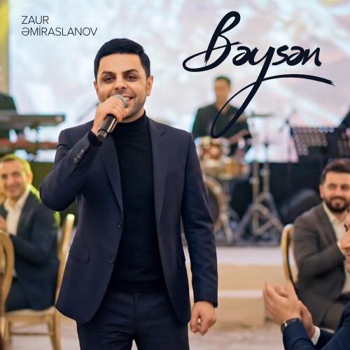 Zaur Əmiraslanov - Bəysən