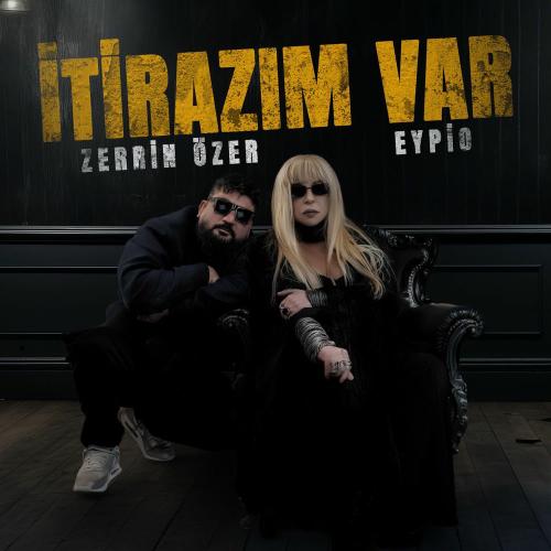 Zerrin Özer & Eypio - İtirazım Var