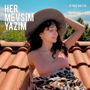Zeynep Bastık - Her Mevsim Yazım