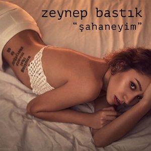 Zeynep Bastık - Şahaneyim