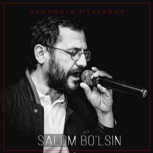 Жахонгир Отажонов - Salom bo'lsin