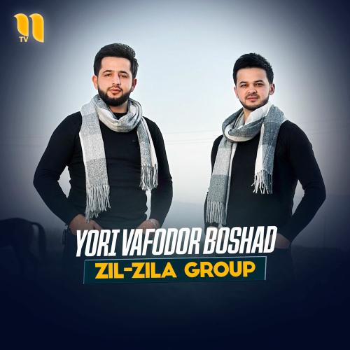 Zil-zila group - Yori Vafodor Boshad