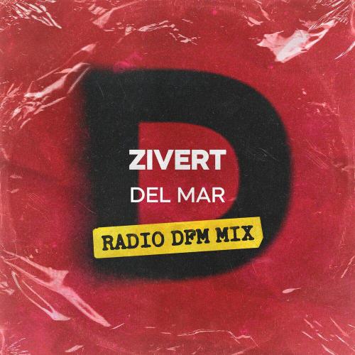 Zivert, DFM - DEL MAR (Radio DFM Mix)