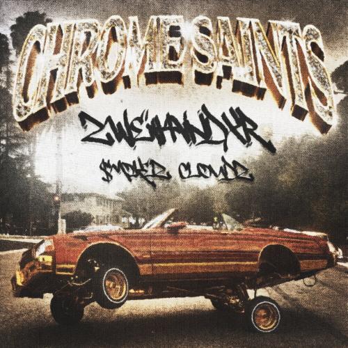 ZWE1HVNDXR, $mokez, Cloudz - CHROME SAINTS