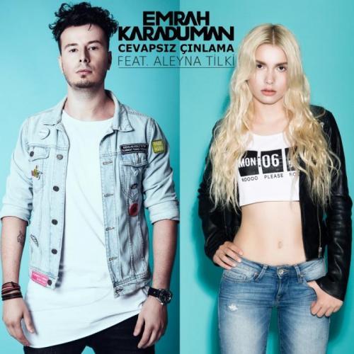 Aleyna Tilki & Emrah Karaduman - Cevapsız Çınlama