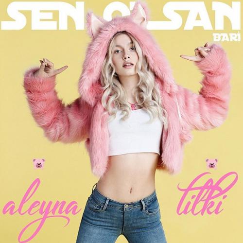 Aleyna Tilki - Sen Olsan Bari