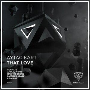 Aytac Kart, Mahmut Orhan - That Love