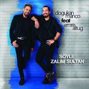Doğukan Manço, Emre Altuğ - Söyle Zalim Sultan