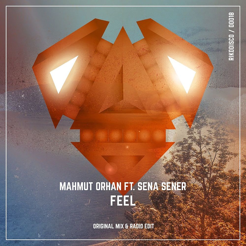 Mahmut Orhan feat. Sena Sener - Feel (Original Mix)