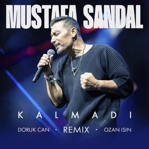 Mustafa Sandal - Kalmadı (Doruk Can & Ozan Işın Remix)
