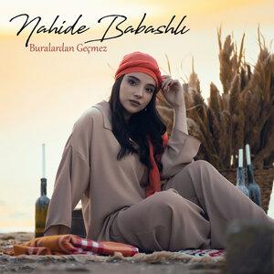 Nahide Babashli - Buralardan Geçmez