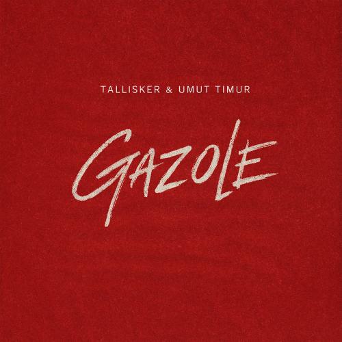 Tallisker & Umut Timur - Gazole