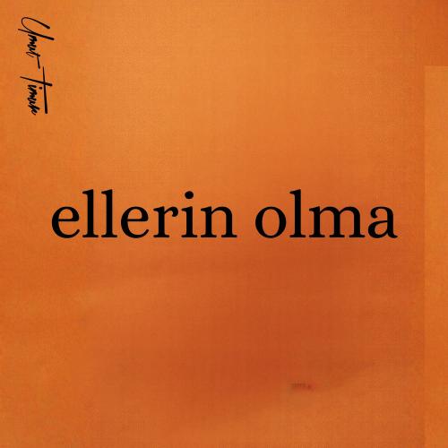 Umut Timur - Ellerin Olma