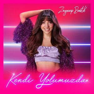Zeynep Bastık - Kendi Yolumuzda