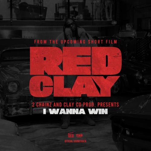 2 Chainz - I WANNA WIN (from the Short Film Red Clay)